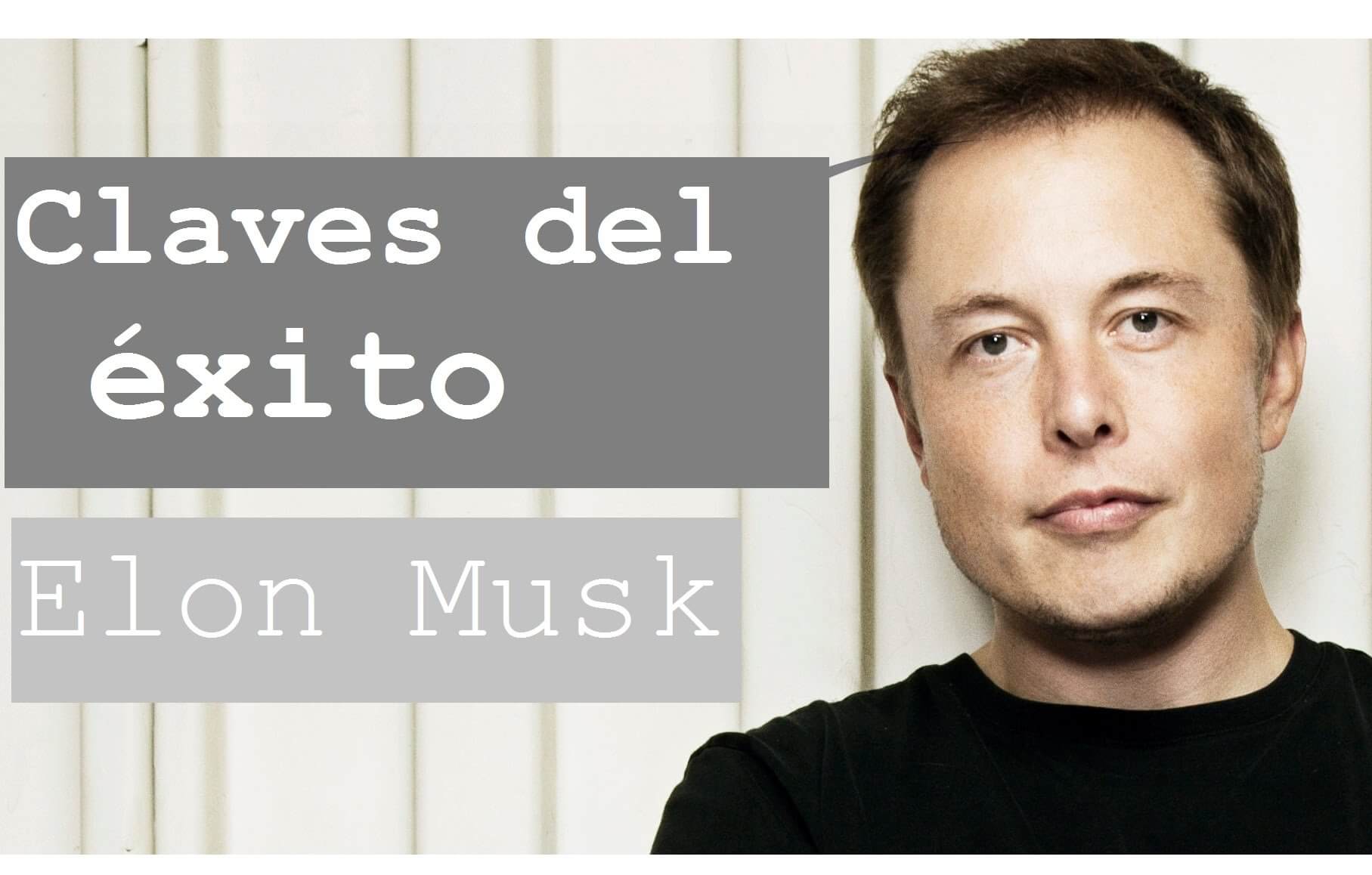 Claves Para El Éxito Por Elon Musk – Emprendedor Tecnológico